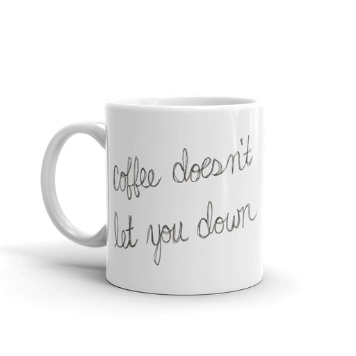 Coffee Doesn't Let You Down Mug, , Mallory