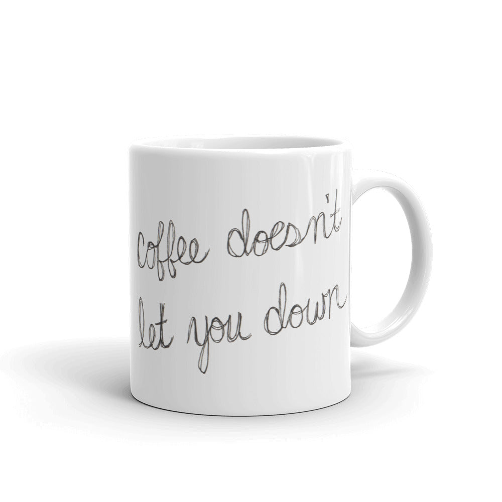 Coffee Doesn't Let You Down Mug, , Mallory